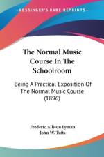 The Normal Music Course In The Schoolroom af Frederic Allison Lyman
