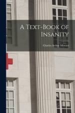 A Text-book of Insanity af Charles Arthur Mercier
