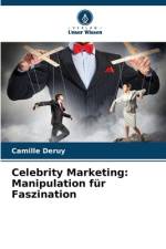 Celebrity Marketing: Manipulation für Faszination af Camille Deruy