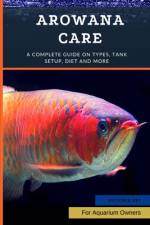 Arowana Care af Victoria Vet