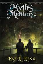 Myths and Mentors af Kay L Ling