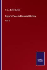 Egypt's Place in Universal History af C. C. J. Baron Bunsen