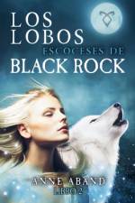 Los lobos escoceses de Black Rock af Anne Aband