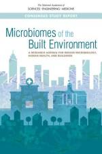 Microbiomes of the Built Environment: A Research Agenda for Indoor Microbiology, Human Health, and Buildings af National Academies Of Sciences Engineeri