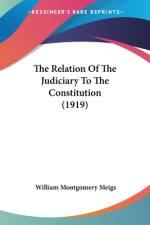 The Relation Of The Judiciary To The Constitution (1919) af William Montgomery Meigs