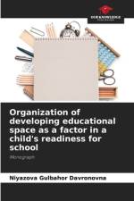 Organization of developing educational space as a factor in a child's readiness for school af Niyazova Gulbahor Davronovna