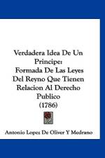 Verdadera Idea De Un Principe af Antonio Lopez de Oliver Y Medrano