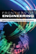 Frontiers of Engineering: Reports on Leading-Edge Engineering from the 2019 Symposium af National Academy of Engineering