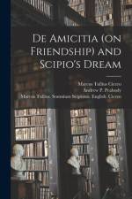 De Amicitia (on Friendship) and Scipio's Dream af Marcus Tullius Cicero