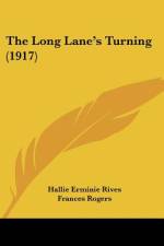 The Long Lane's Turning (1917) af Hallie Erminie Rives
