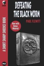 Defeating The Black Worm af Paul Flewitt