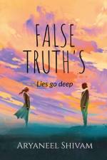 False Truth's af Aryaneel Shivam