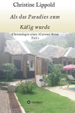 Als das Paradies zum Käfig wurde af Christine Lippold