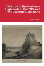 A History of the Northern Highlands in the 1715 and 1745 Jacobite Rebellions