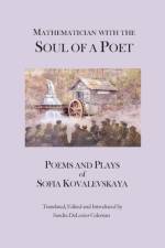 Mathematician with the Soul of a Poet: Poems and Plays of Sofia Kovalevskaya af Sofia Kovalevskaya