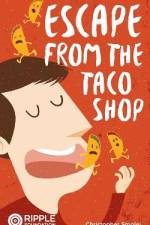 Escape from the Taco Shop