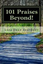 101 Praises Beyond! af Lora Dean Beardsley