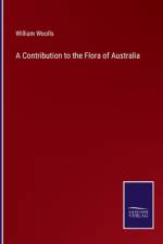 Contribution to the Flora of Australia af William Woolls