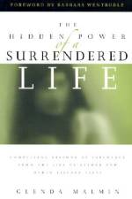 The Hidden Power of a Surrendered Life: Compelling Lessons of Influence from the Life of Esther and Other Yielded Lives af Glenda Malmin