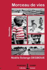 Morceau de vies af Degboue Noelle Solange Degboue