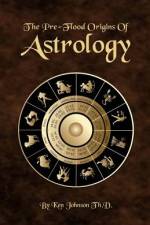 The Pre-Flood Origins of Astrology af Ken Johnson