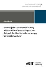 Mehrobjekt-Zustandsschätzung mit verteilten Sensorträgern am Beispiel der Umfeldwahrnehmung im Straßenverkehr af Marco Kruse