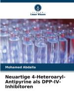 Neuartige 4-Heteroaryl-Antipyrine als DPP-IV-Inhibitoren af Mohamed Abdalla