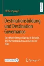 Destinationsbildung und Destination Governance af Steffen Spiegel