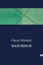 HASCHISCH af Oscar Schmitz