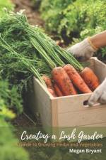 Creating a Lush Garden af Megan Bryant