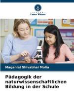 Pädagogik der naturwissenschaftlichen Bildung in der Schule af Maganlal Shivabhai Molia