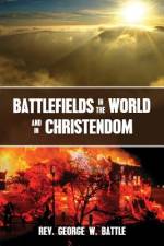 Battlefields in the World and in Christendom af George W. Battle