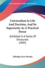 Universalism In Life And Doctrine, And Its Superiority As A Practical Power af Elbridge Gerry Brooks