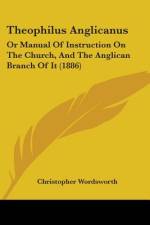 Theophilus Anglicanus af Christopher Wordsworth