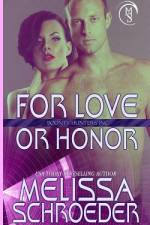 For Love or Honor af Melissa Schroeder