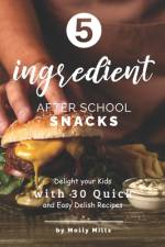 5-ingredient After School Snacks