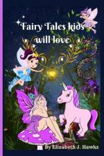 Fairy Tales kids will love af Elizabeth J Hawks