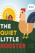 The Quiet Little Rooster
