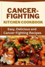 Cancer-Fighting Kitchen Cookbook af Stephan Tucker