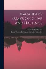 Macaulay's Essays On Clive And Hastings af Thomas Babington Macaulay Macaulay