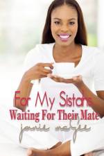 For My Sistahs, Waiting For Their Mate af Janie McGee