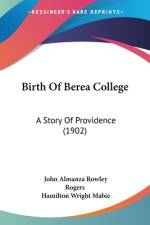 Birth Of Berea College af John Almanza Rowley Rogers