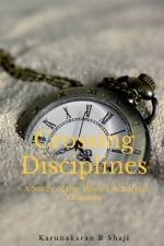 Crossing the Disciplines-A Study of the Rise of Academic Cultures af Karunakaran B