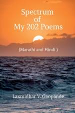 Spectrum of My 202 Poems af Laxmidhar V.