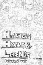 Monsters, Myths and Legends Coloring Book af Wes Thorpe
