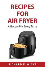 Recipes for Air Fryer af Richard E. Wicks