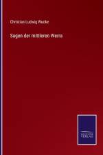 Sagen der mittleren Werra af Christian Ludwig Wucke
