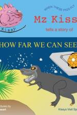 Mz Kissy Tells a Story of How Far We Can See af Arden Stewart