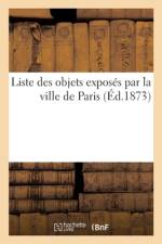 Liste des objets exposes par la ville de Paris af Sans Auteur