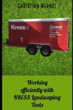 Working efficiently with KRESS Landscaping Tools af Christian Werndl